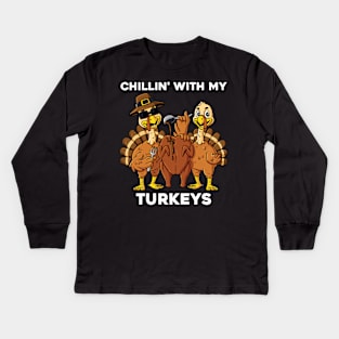 chillin with my turkeys Give your design a name! Kids Long Sleeve T-Shirt